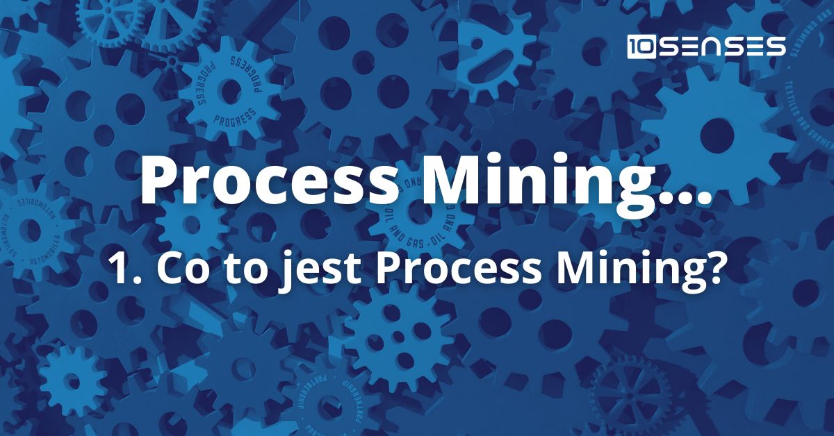 Co to jest Process Mining